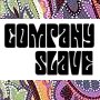 Company Slave Company Slave