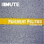 Mute - Pavement Politics Mute - Pavement Politics